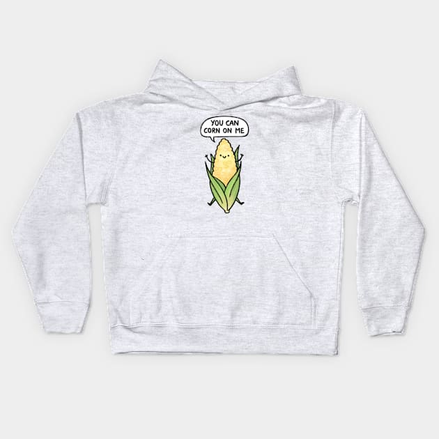 You Can Corn On Me! Kids Hoodie by drawforpun